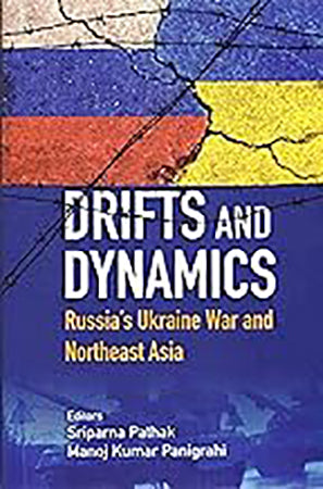 Drifts and Dynamics : Russia's Ukraine War and Northeast Asia