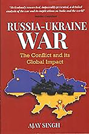 Russia- Ukraine War : The Conflict and Its Global Impact