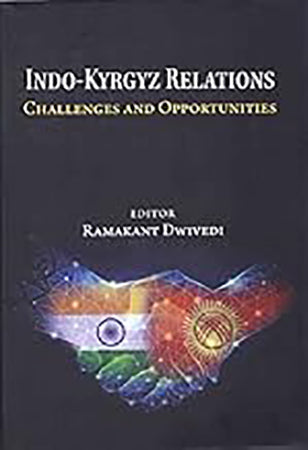 Indo-Kyrgyz Relations: Challenges and Opportunities