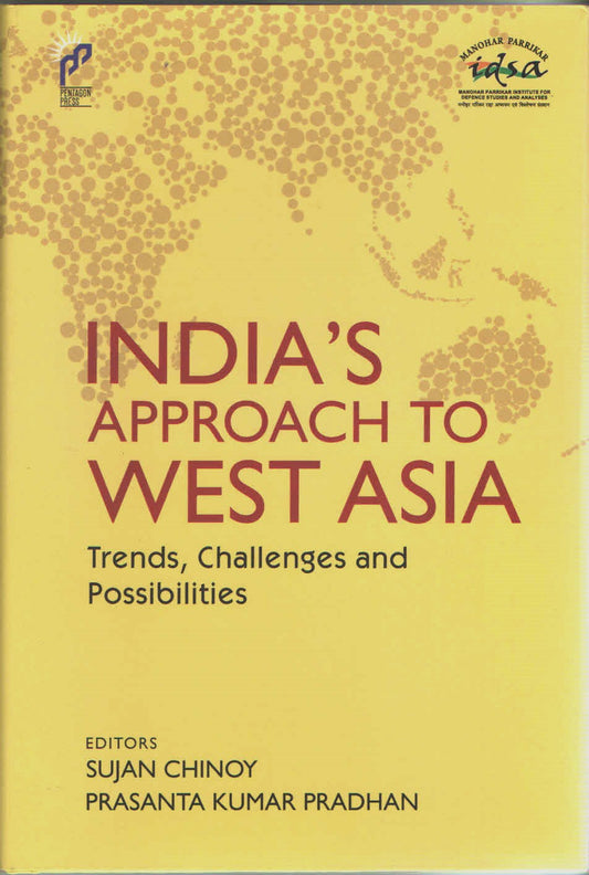 India's Approach to West Asia: Trends, Challenges and Possibilities