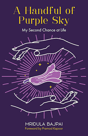 A HANDFUL OF PURPLE SKY -My Second Chance at Life