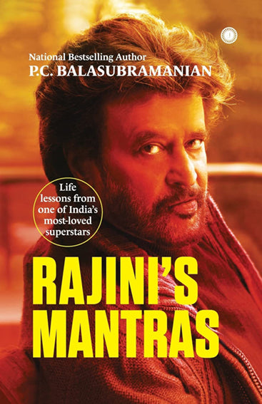Rajini's Mantras: Life lessons from one of India’s most-loved superstars