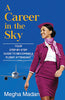 A Career in the Sky : Your Step by Step Guide to becoming a Flight Attendant thumbnail 1