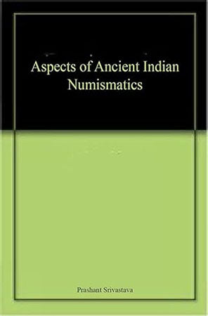 Aspects of Ancient Indian Numesmatic