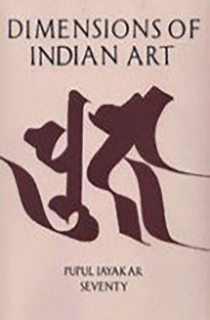 Dimensions of Indian Art (Smt. Pupul Jayakar Felicitation Vol.) per set (set in 2 vols)