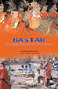 Bastar: The Polity of Subalterns in State System thumbnail 1