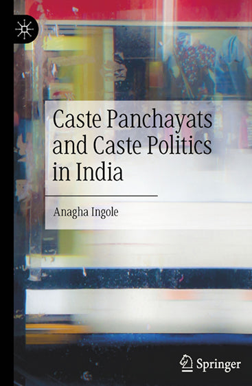 Caste Panchayats and Caste Politics in India
