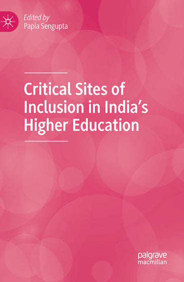 Critical Sites of Inclusion in India's Higher Education
