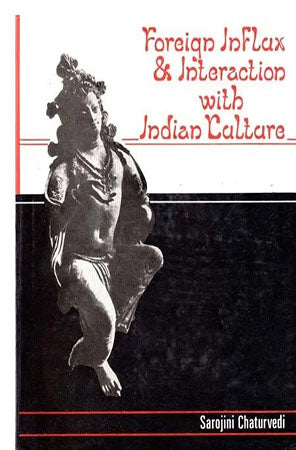 Foreign Influx & Interaction with Indian Culture