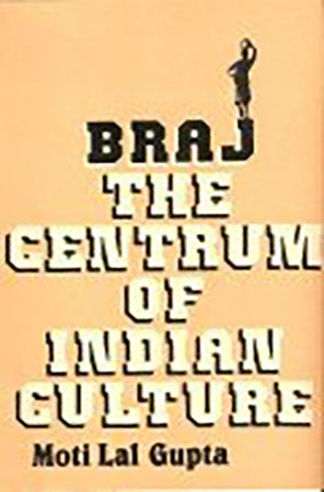 Braj  : The Centrum of Indian Culture