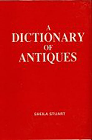 A Dictionary of Antiques
