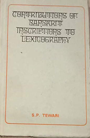 Contributions of Sanskrit Inscriptions to Lexicography