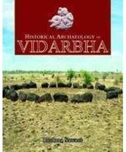 HISTORICAL ARCHAEOLOGY OF VIDARBHA