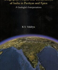 GEOGRAPHY, PEOPLES AND GEODYNAMICS OF INDIA IN PURANAS AND EPICS : A Geologist's Interpretations