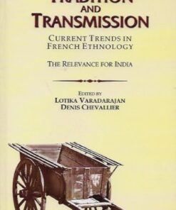 TRADITION AND TRANSMISSION : Current Trends in French Ethnology - The Relevance for India