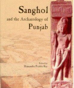 SANGHOL AND THE ARCHAEOLOGY OF PUNJAB