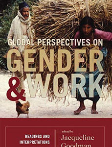 GLOBAL PERSPECTIVES ON GENDER AND WORK: Readings and Interpretations