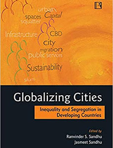 GLOBALIZING CITIES: Inequality and Segregation in Developing Countries