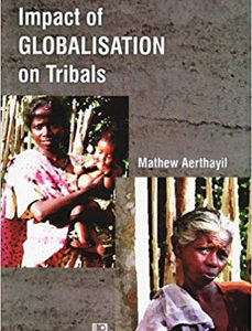 IMPACT OF GLOBALISATION ON TRIBALS: In the Context of Kerala