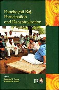 PANCHAYATI RAJ, PARTICIPATION AND DECENTRALIZATION