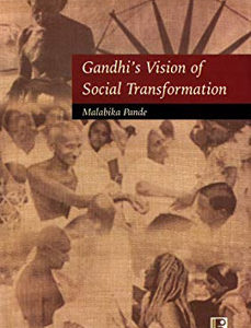 GANDHI?S VISION OF SOCIAL TRANSFORMATION