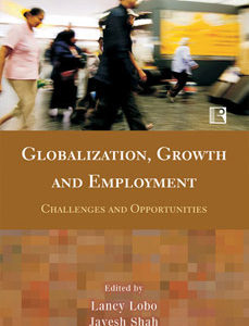 GLOBALIZATION, GROWTH AND EMPLOYMENT: Challenges and Opportunities
