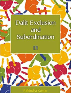 DALIT EXCLUSION AND SUBORDINATION