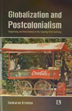 GLOBALIZATION AND POSTCOLONIALISM: Hegemony and Resistance in the Twenty-first Century