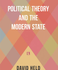 POLITICAL THEORY AND THE MODERN STATE: Essays on State, Power, and Democracy