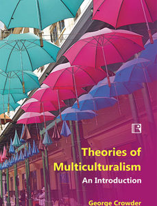 THEORIES OF MULTICULTURALISM: An Introduction