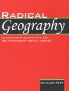 RADICAL GEOGRAPHY: Alternative Viewpoints On Contemporary Social Issues