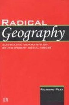 RADICAL GEOGRAPHY: Alternative Viewpoints On Contemporary Social Issues