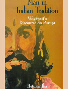 MAN IN INDIAN TRADITION  (Vidyapati's Discourse on Purusa)