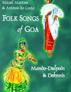 FOLK SONGS OF GOA : Mando-Dulpods & Deknnis