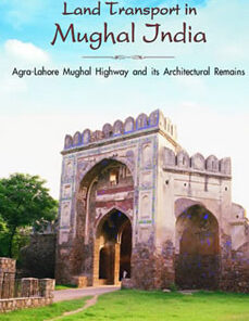 LAND TRANSPORT IN MUGHAL INDIA