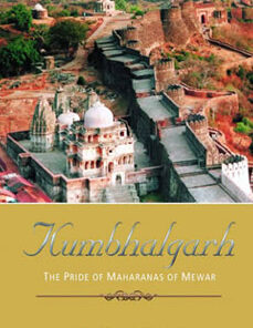 KUMBHALGARH: The Pride of Maharanas of Mewar