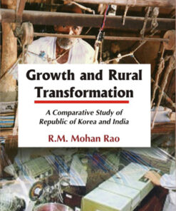 Growth and Rural Transformation: A Comparative Study of Republic of Korea and India