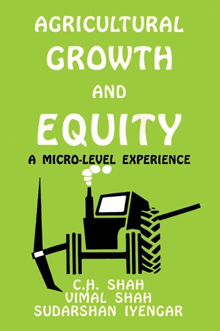 Agricultural Growth and Equity: A Micro-Level Experience (Foreword by Prof. Pravin Visaria)