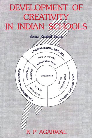 Development of Creativity in Indian Schools: Some Related Issues