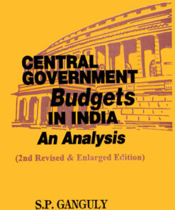 Central Government Budgets in India: An Analysis (Second Revised and Enlarged Edition)