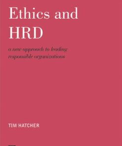 ETHICS AND HRD: A New Approach to Leading Responsible Organizations