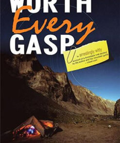 Worth Every Gasp A Lone Woman?S Journey In The Himalayas
