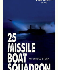 25 Missile Boat Squadron: An Untold Story