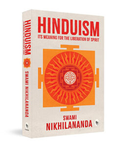 Hinduism: Its Meaning for Liberation of Spirit