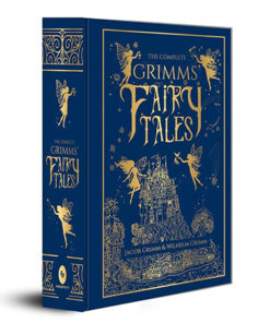The Complete Grimms' Fairy Tales (Deluxe Hardbound Edition)