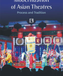 MODERNIZATION OF ASIAN THEATRES: Process and Tradition