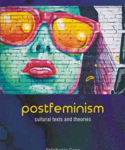 POSTFEMINISM: Cultural Texts and Theories (Second Edition)