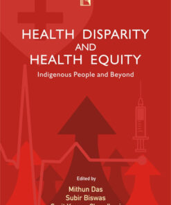 HEALTH DISPARITY AND HEALTH EQUITY: Indigenous People and Beyond