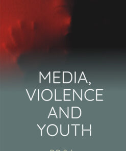 MEDIA VIOLENCE AND YOUTH