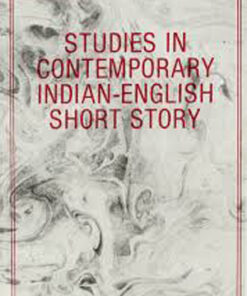 Studies in Contemporary Indian-English Short Story: A Collection of Critical Essays